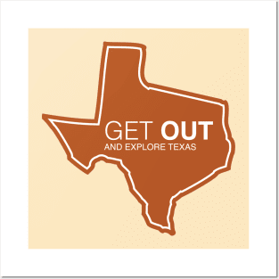 Get Out...and Explore Texas | Funny Tourism Hiking Posters and Art